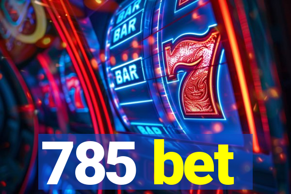 785 bet