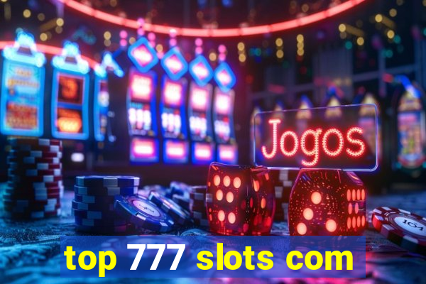 top 777 slots com