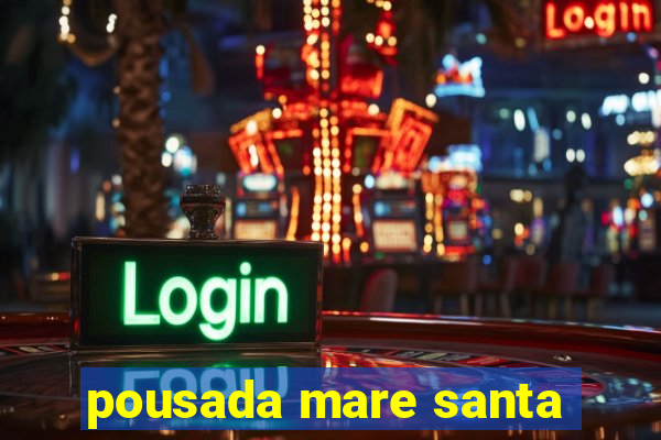 pousada mare santa