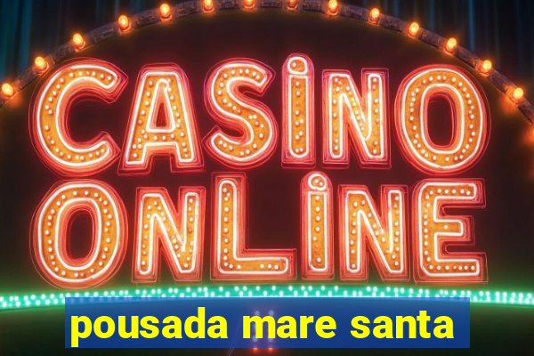 pousada mare santa