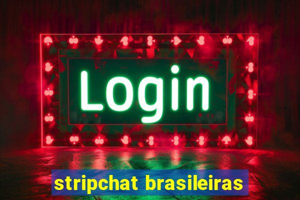 stripchat brasileiras