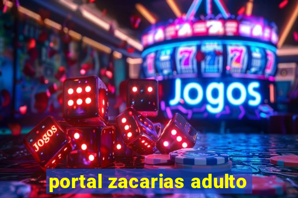 portal zacarias adulto
