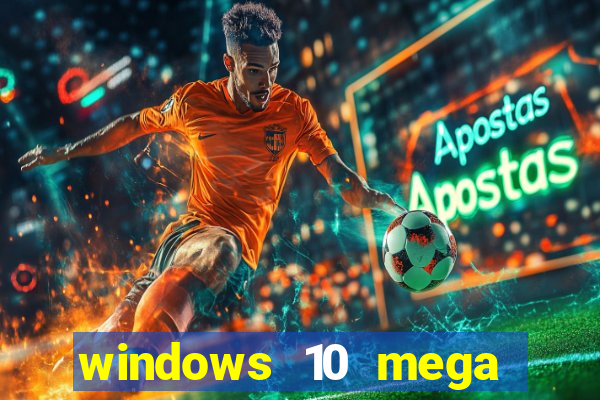 windows 10 mega lite download