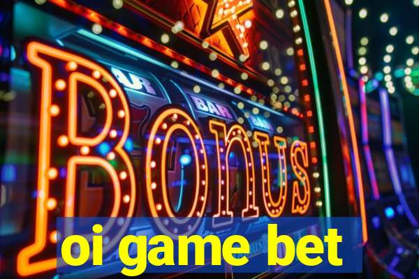 oi game bet