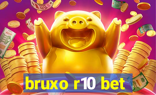 bruxo r10 bet