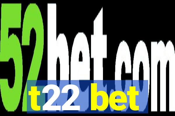 t22 bet