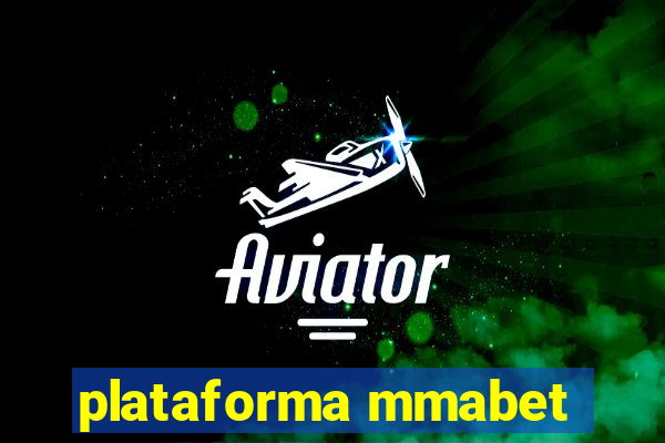 plataforma mmabet