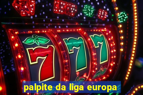 palpite da liga europa