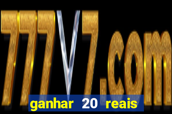 ganhar 20 reais agora no pix 2023