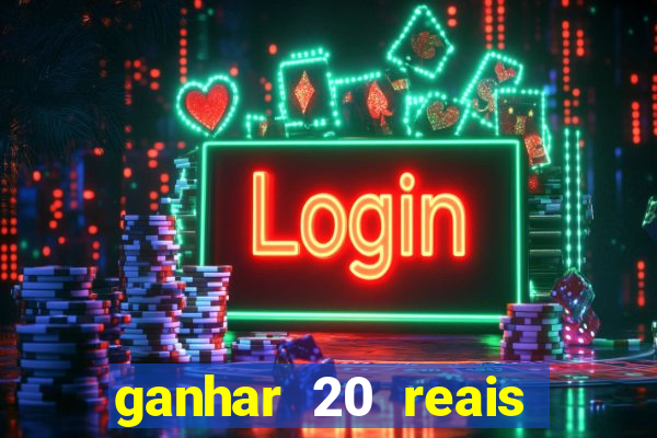 ganhar 20 reais agora no pix 2023