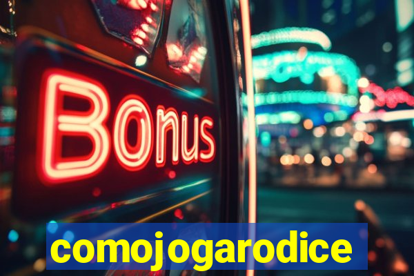 comojogarodice