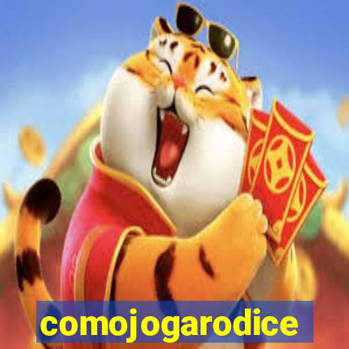 comojogarodice