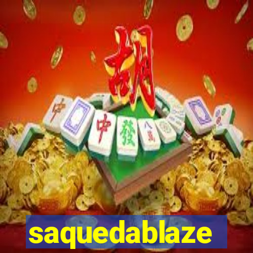 saquedablaze
