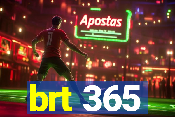 brt 365