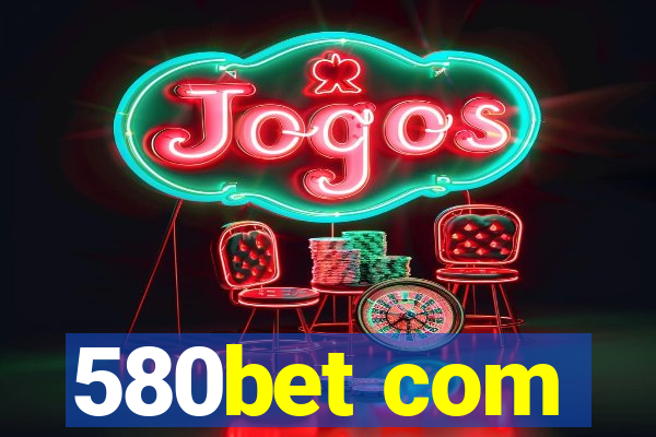 580bet com