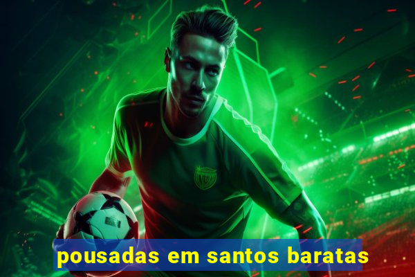 pousadas em santos baratas