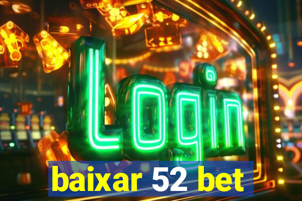 baixar 52 bet
