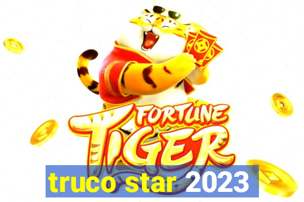 truco star 2023