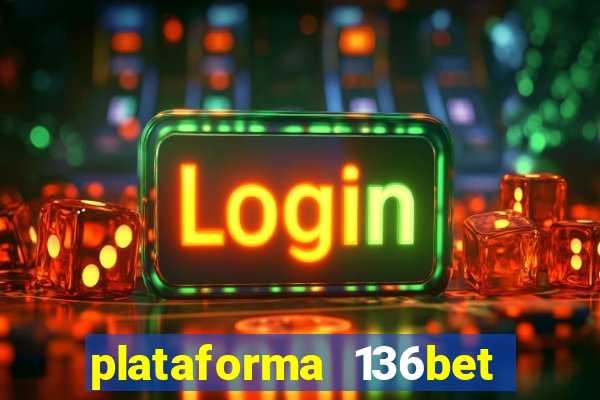 plataforma 136bet paga mesmo