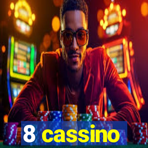 8 cassino