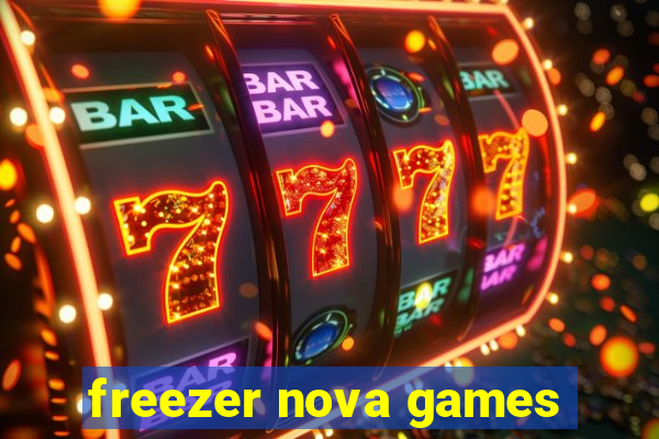 freezer nova games