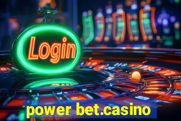 power bet.casino