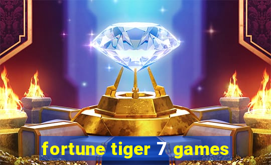 fortune tiger 7 games