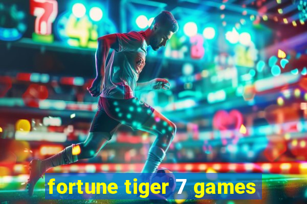 fortune tiger 7 games