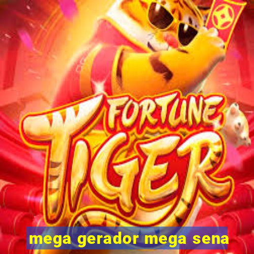 mega gerador mega sena