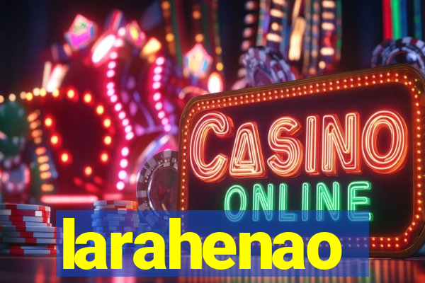 larahenao