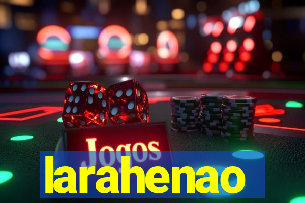 larahenao