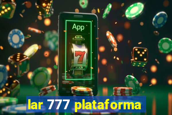 lar 777 plataforma