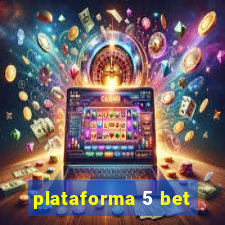 plataforma 5 bet