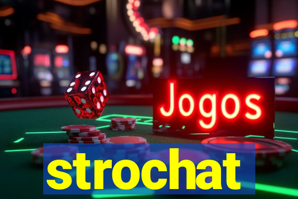 strochat
