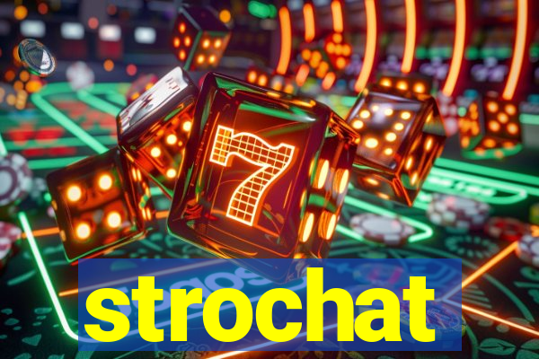 strochat