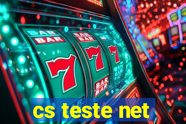cs teste net
