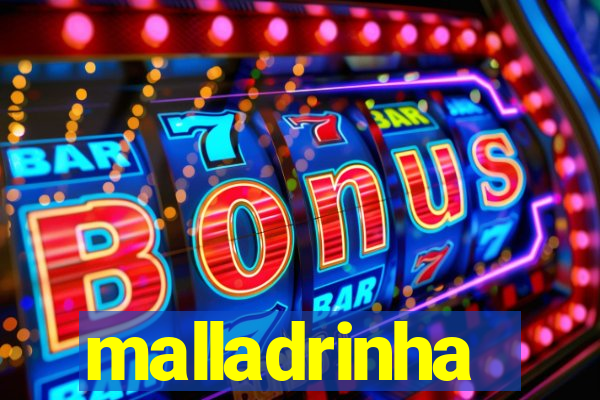 malladrinha