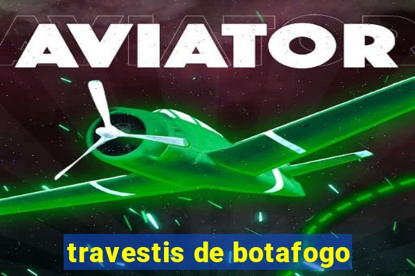 travestis de botafogo