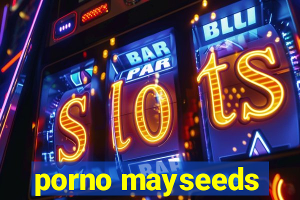 porno mayseeds