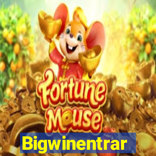 Bigwinentrar