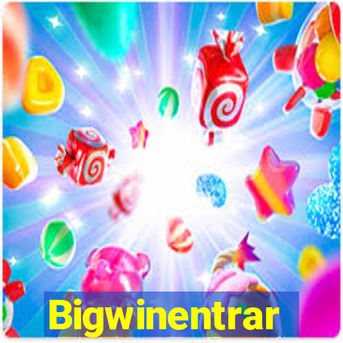 Bigwinentrar