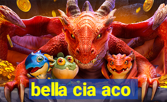 bella cia aco
