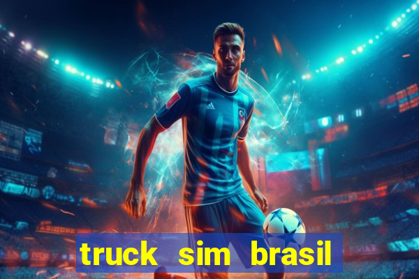 truck sim brasil dinheiro infinito