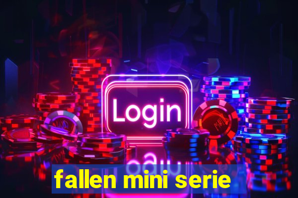 fallen mini serie