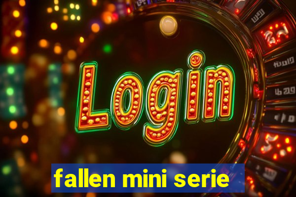 fallen mini serie
