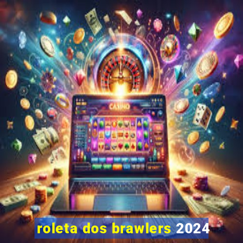 roleta dos brawlers 2024