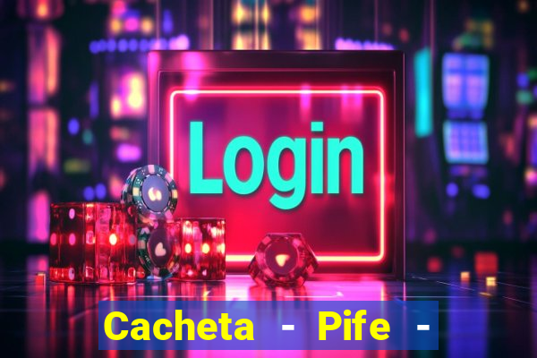 Cacheta - Pife - Jogo online