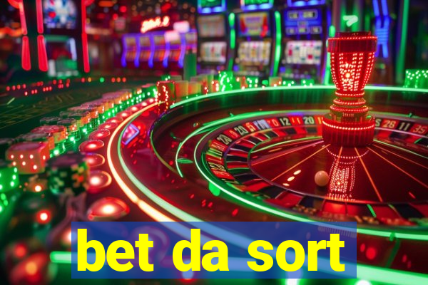 bet da sort