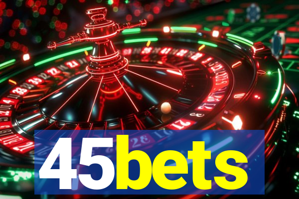 45bets
