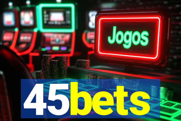 45bets